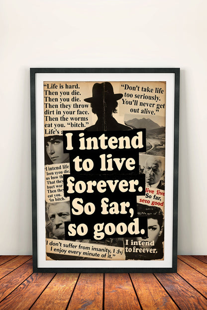 I Intend to Live Forever Poster – Retro Life Quote Art