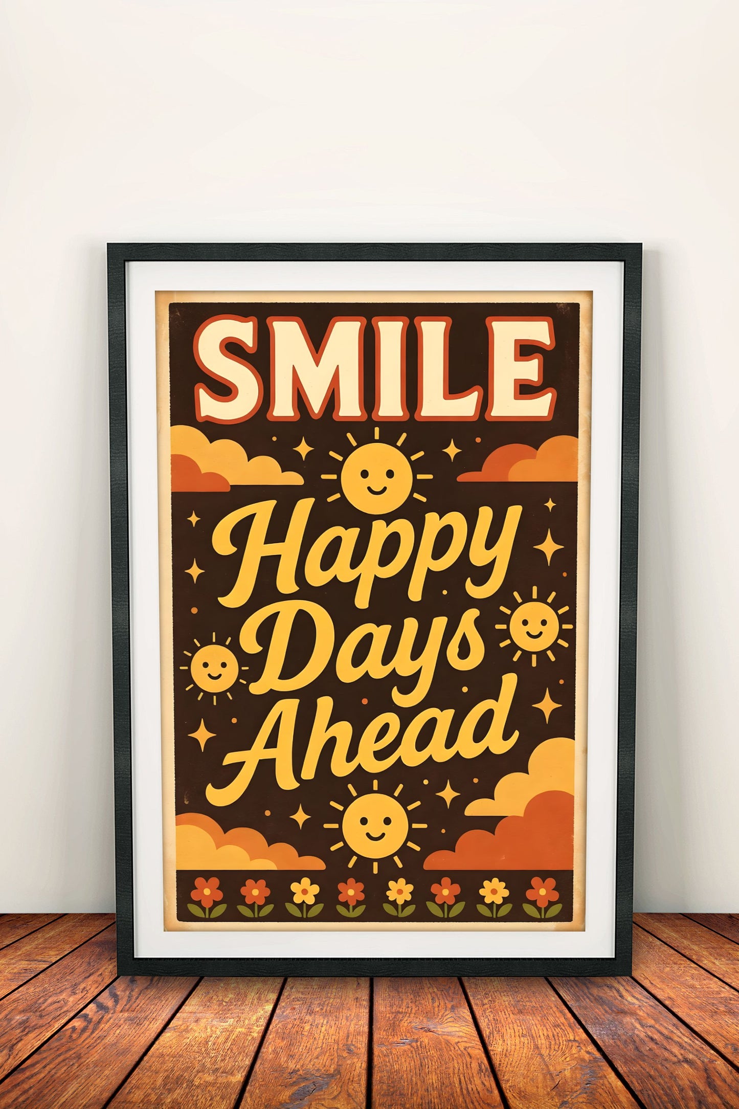 Smile Happy Days Ahead Poster - Retro Sunny Vibes Art