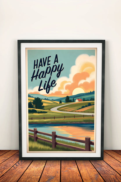 Have a Happy Life Poster - Retro Countryside Serenity Art