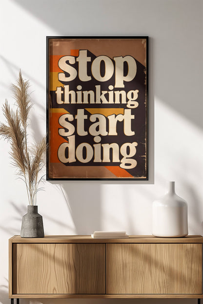 Stop Thinking Start Doing Poster – Retro Motivational Action Art