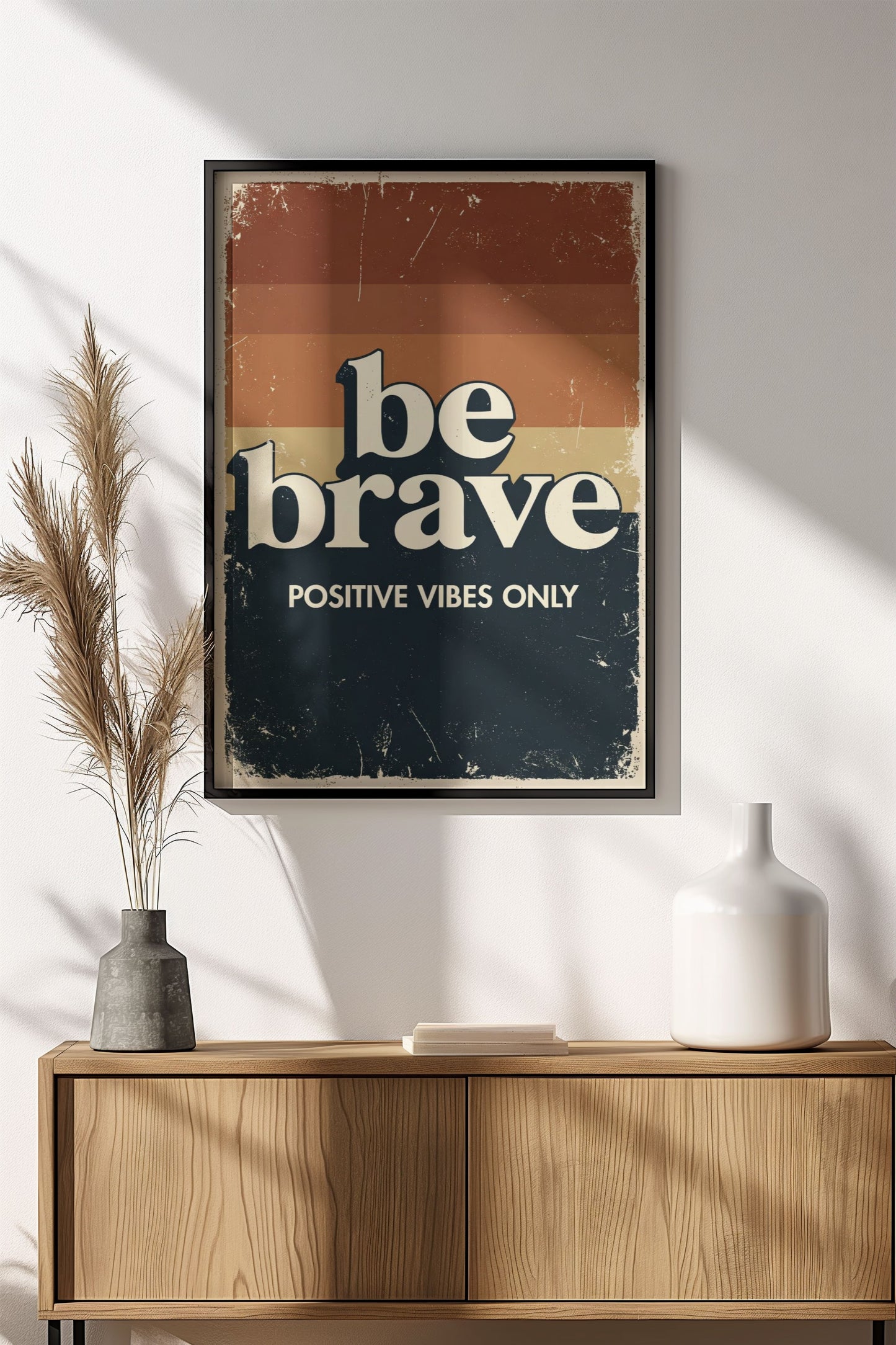 Be Brave Positive Vibes Only - Retro Vintage Motivational Poster