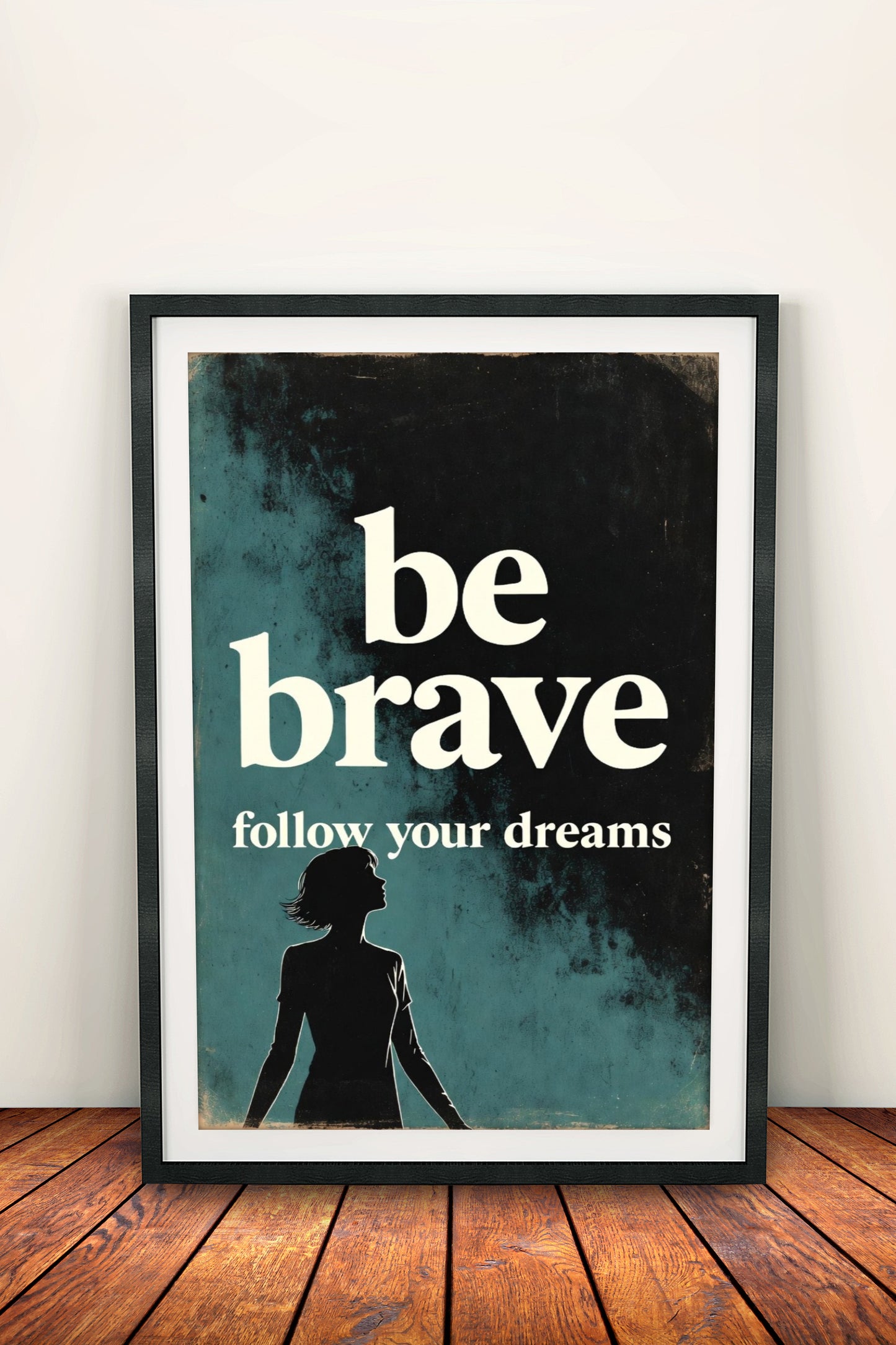 Be Brave Follow Your Dreams Poster – Retro Motivational Silhouette Art