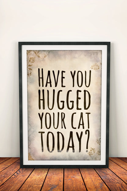 Have You Hugged Your Cat Today - Vintage Poster