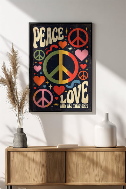 Peace Love And All That Shit Poster – Retro Hippie Groovy Art