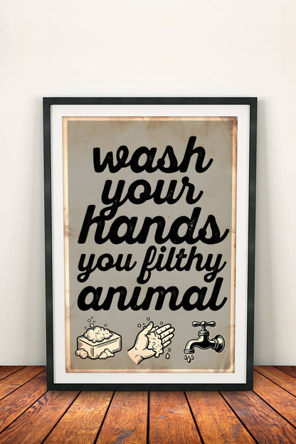 Wash Your Hands You Filthy Animal - Retro Vintage Bathroom Poster