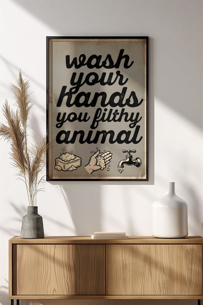 Wash Your Hands You Filthy Animal - Retro Vintage Bathroom Poster