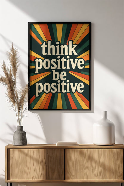 Think Positive Be Positive Poster – Retro Motivational Sunshine Art